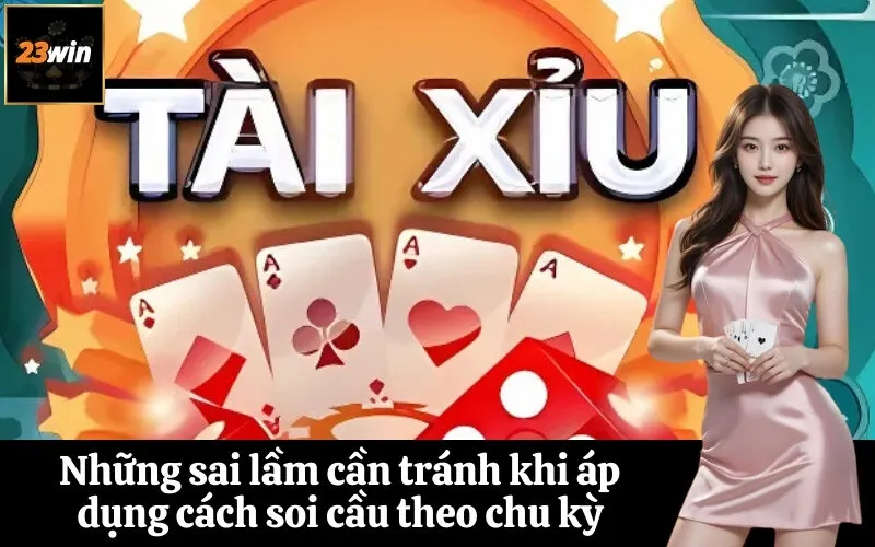 Những sai lầm cần tránh khi áp dụng cách soi cầu theo chu kỳ